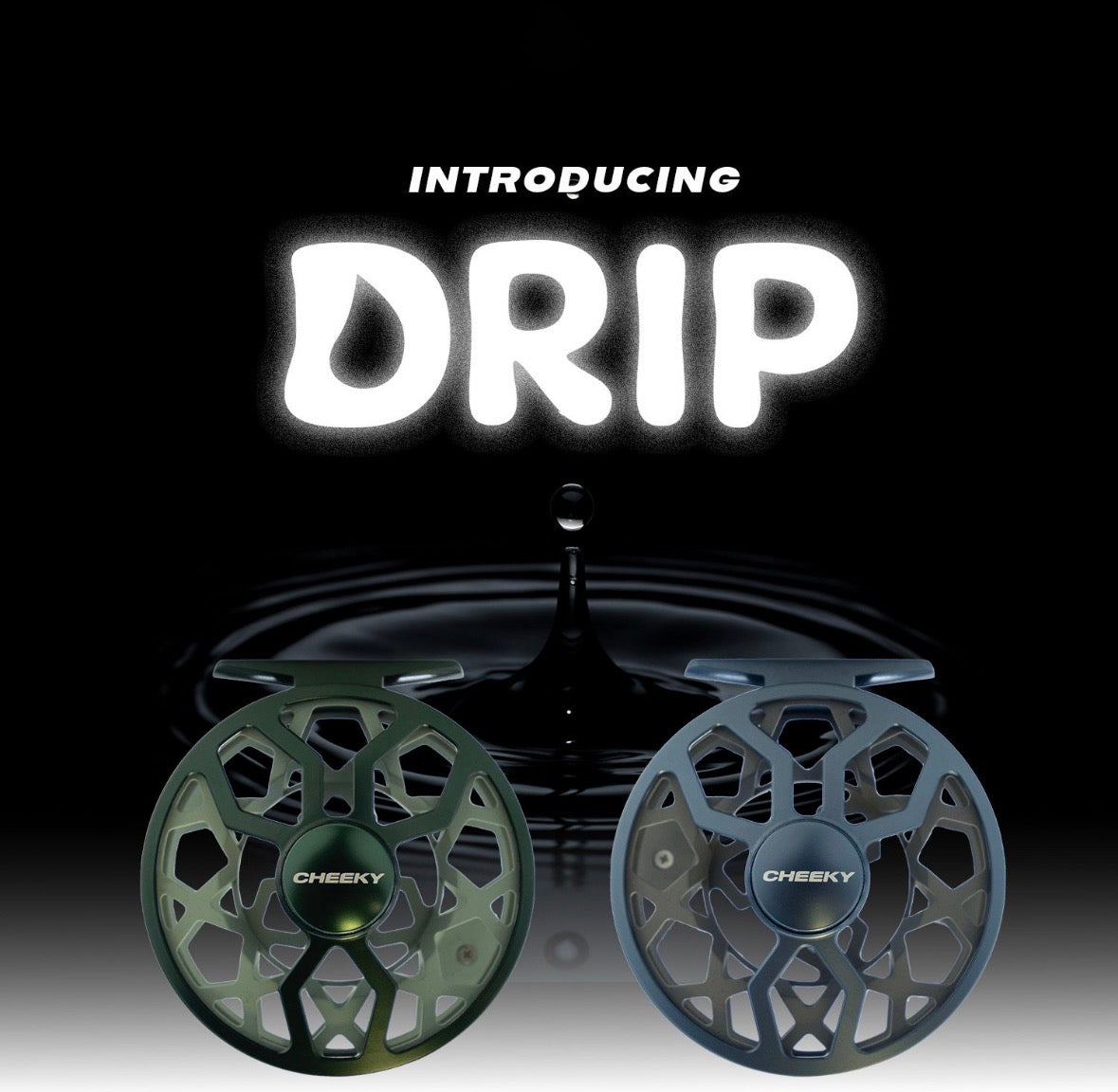 Cheeky Drip reel, fully sealed drag!